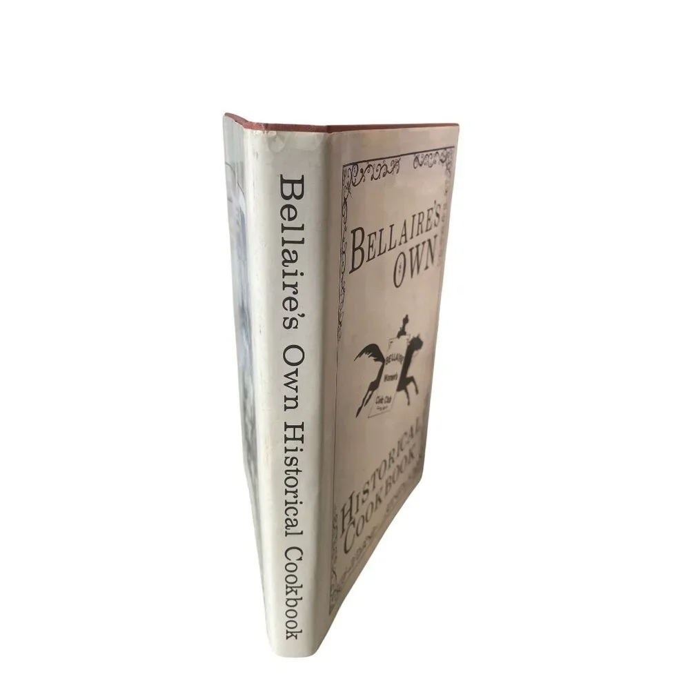 Bellaires Own Historical Cookbook By Bellaire Womens‎ Civic Club 1983 Hardcover